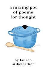 A Mixing Pot of Poems for Thought 