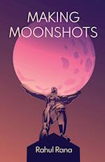 Making Moonshots 