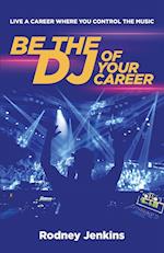 Be the DJ of Your Career
