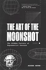 The Art of the Moonshot