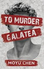 To Murder Galatea 