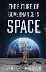 The Future of Governance in Space 