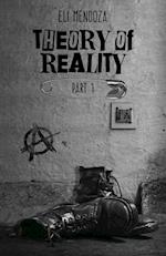 Theory of Reality: Part 1 