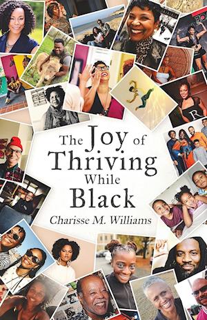 The Joy of Thriving While Black