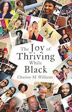 The Joy of Thriving While Black 