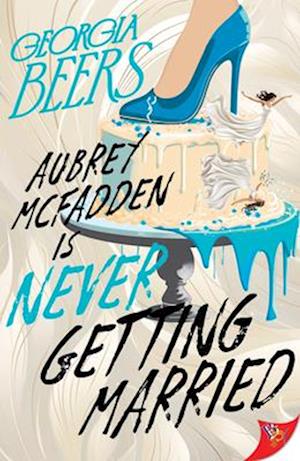 Aubrey McFadden Is Never Getting Married