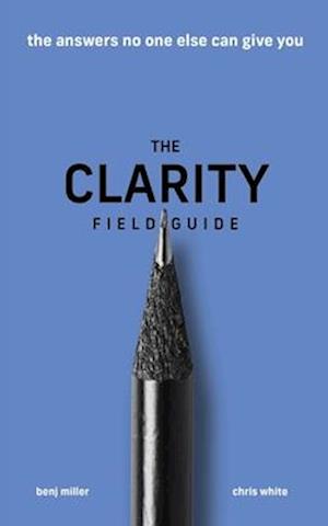 The Clarity Field Guide