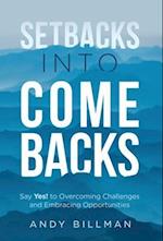 Setbacks Into Comebacks