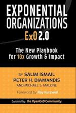 Exponential Organizations 2.0: The New Playbook for 10x Growth and Impact 