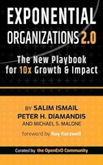 Exponential Organizations 2.0 : The New Playbook for 10x Growth and Impact