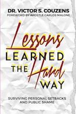 Lessons Learned The Hard Way