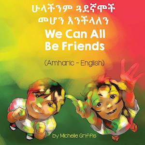 We Can All Be Friends (Amharic-English)