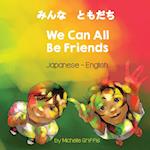 We Can All Be Friends (Japanese-English)