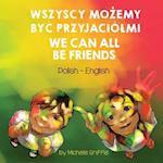 We Can All Be Friends (Polish-English)