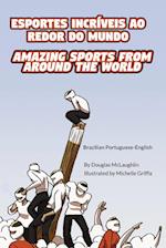 Amazing Sports from Around the World (Brazilian Portuguese-English)