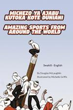 Amazing Sports from Around the World (Swahili-English)