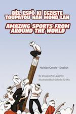 Amazing Sports from Around the World (Haitian Creole-English)