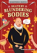 Death by Blundering Bodies