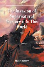 The Invasion of Supernatural Warfare into This World