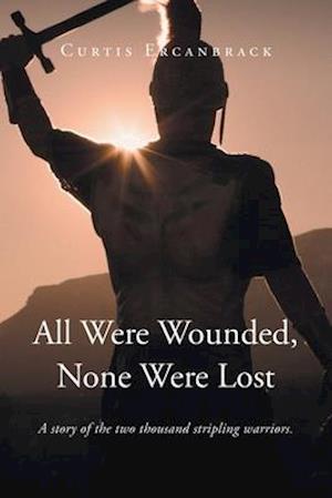 All Were Wounded, None Were Lost