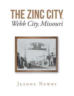 The Zinc City, Webb City, Missouri