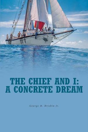 Chief and I: A Concrete Dream