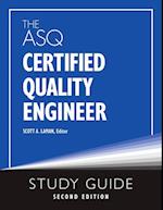 ASQ Certified Quality Engineer Study Guide, Second Edition
