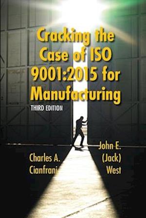 Cracking the Case of ISO 9001:2015 for Manufacturing: A Simple Guide to Implementing Quality Management in Manufacturing