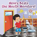 Henry Beats the Mouth Monsters!
