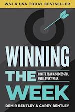 Winning the Week : How to Plan a Successful Week, Every Week 