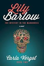Lily Barlow Book Two : The Mystery in the Mangroves 