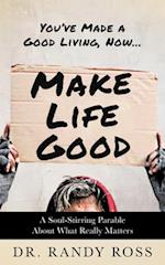 Make Life Good