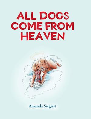 All Dogs come from HEAVEN