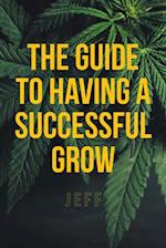 Guide to Having a Successful Grow