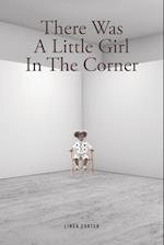 There Was A Little Girl In The Corner 