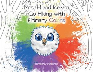Mrs. H and Icelynn Go Hiking with Primary Colors