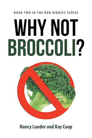 Why Not Broccoli?