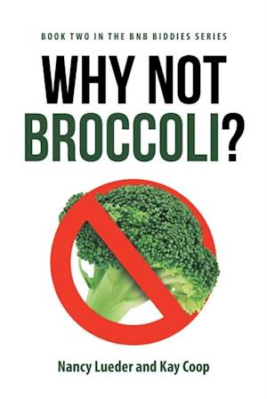 Why Not Broccoli?