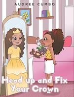 Head up and Fix Your Crown 