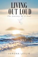Living Out Loud: The Journey Of A Soul