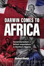 Darwin Comes to Africa: Social Darwinism and British Imperialism in Northern Nigeria 