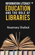 Information Literacy Education and the Role of Libraries