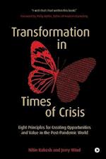 Transformation in Times of Crisis: Eight Principles for Creating Opportunities and Value in the Post-Pandemic World 