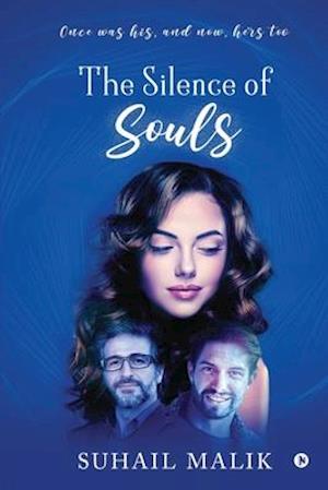 The Silence of Souls: Once was his, and now, hers too