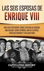 Las seis esposas de Enrique VIII