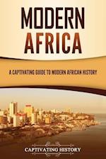 Modern Africa: A Captivating Guide to Modern African History 