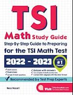 TSI Math Study Guide: Step-By-Step Guide to Preparing for the TSI Math Test 