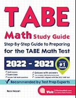 TABE Math Study Guide: Step-By-Step Guide to Preparing for the TABE Math Test 