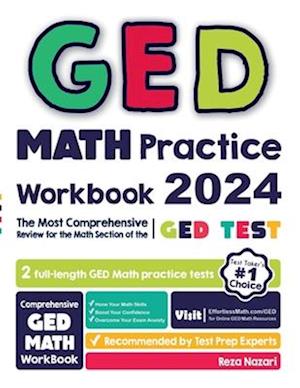 GED Math Practice Workbook: The Most Comprehensive Review for the Math Section of the GED Test