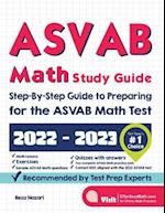 ASVAB Math Study Guide: Step-By-Step Guide to Preparing for the ASVAB Math Test 